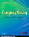 Medical Book Review: Emergency Nursing Core Curriculum, 6e (Emergency Nursing Core Curriculum (Jordan)) by ENA