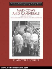 Medical Book Review: Mad Cows and Cannibals, A Guide to the Transmissible Spongiform Encephalopathies (Booklet) by Charlotte A. Spencer