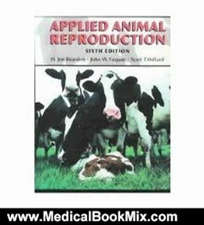Medical Book Review: Applied Animal Reproduction (6th Edition) by H. Joe Bearden Emeritus, John W. Fuquay Professor Emeritus, Scott T. Willard Assistant Professor