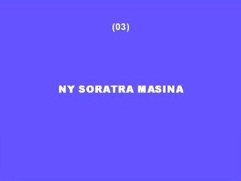 03 Ny Soratra Masina