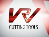 VRV Cutting Tools Excellent surface finishes