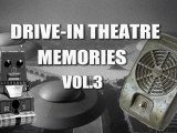 Drive-In Theater Memories Vol.3