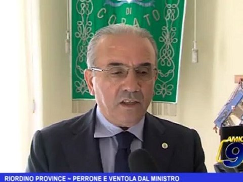 Riordino Province | Perrone e Ventola dal ministro