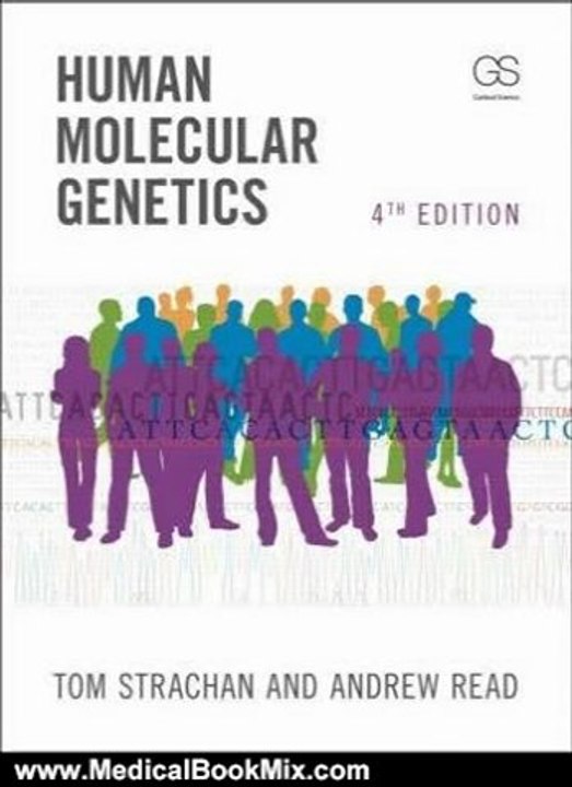 Medical Book Review: Human Molecular Genetics, Fourth Edition by Tom Strachan, Andrew Read