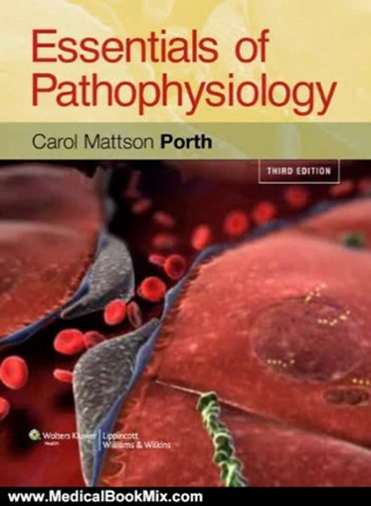 Medical Book Review: Essentials of Pathophysiology: Concepts of Altered Health States by Carol Porth