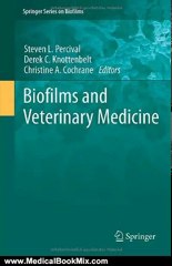 Medical Book Review: Biofilms and Veterinary Medicine (Springer Series on Biofilms) by Steven L. Percival, Derek C. Knottenbelt, Christine A. Cochrane