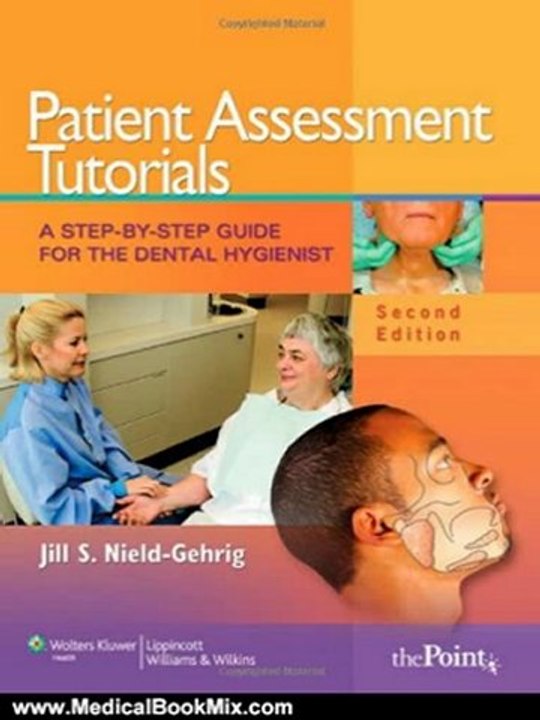 Medical Book Review: Patient Assessment Tutorials: A Step-By-Step Guide for the Dental Hygienist by Jill S. Nield-Gehrig