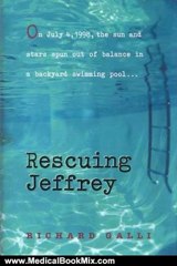 Medical Book Review: Rescuing Jeffrey: A True Story by Richard Galli
