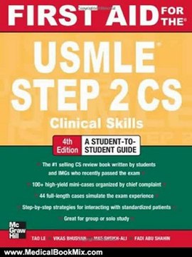 Medical Book Review: First Aid for the USMLE Step 2 CS, Fourth Edition (First Aid USMLE) by Tao Le, Vikas Bhushan, Mae Sheikh-Ali, Fadi Abu Shahin