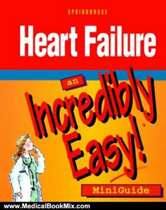 Medical Book Review: Heart Failure: An Incredibly Easy! Miniguide by Springhouse
