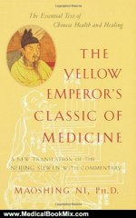 Medical Book Review: The Yellow Emperor's Classic of Medicine: A New Translation of the Neijing Suwen with Commentary by Maoshing Ni