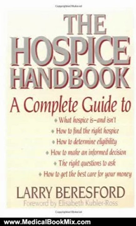 Medical Book Review: The Hospice Handbook: A Complete Guide by Larry Beresford, Elisabeth Kubler-Ross