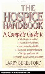Medical Book Review: The Hospice Handbook: A Complete Guide by Larry Beresford, Elisabeth Kubler-Ross