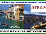 MEHMET ALİ ARSLAN -- ARDAHANI VENEDİK YAPALIM DEDİ / Ardahan Venedik Haberleri