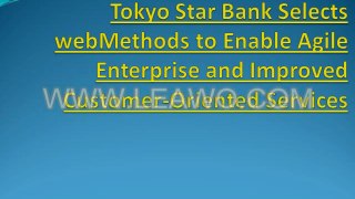 Tokyo Star Bank Selects webMethods to Enable Agile