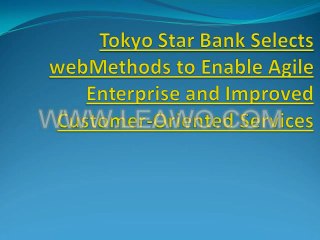 Tokyo Star Bank Selects webMethods to Enable Agile