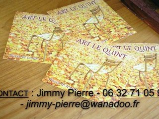 CLIP 3 TITRES ART LE QUINT - JIMMY PIERRE