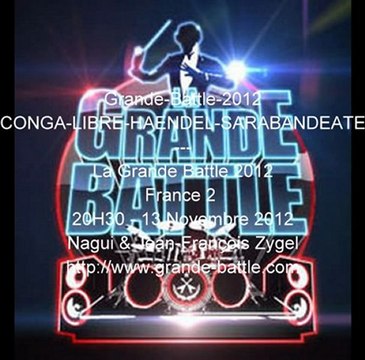 1.Grande-Battle-2012-CONGA-LIBRE-HAENDEL-SARABANDEATE