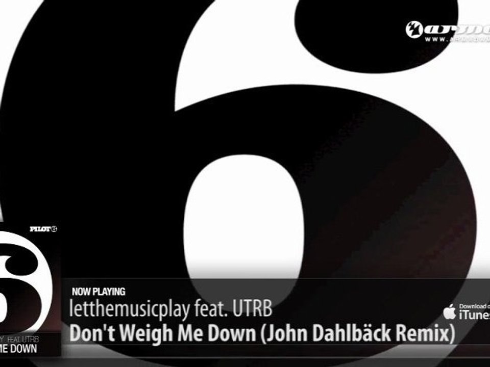 letthemusicplay feat. UTRB - Don't Weigh Me Down (John Dahlbäck Remix)