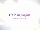 Un Plan Parfait - Featurette 