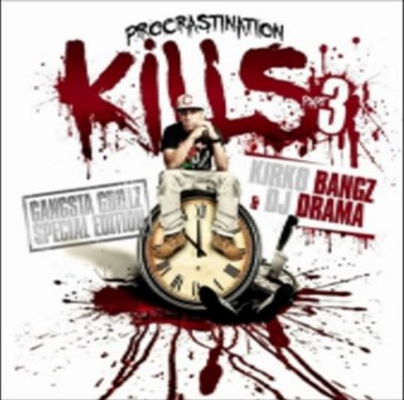 Kirko Bangz - Procrastination Kills 3 (Mixtape) Free Download Link & Preview Snippets