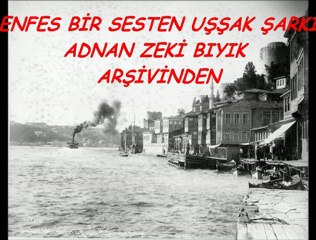 ENFES BİR SESTEN (MUALLA ARACI) UŞŞAK ŞARKI-