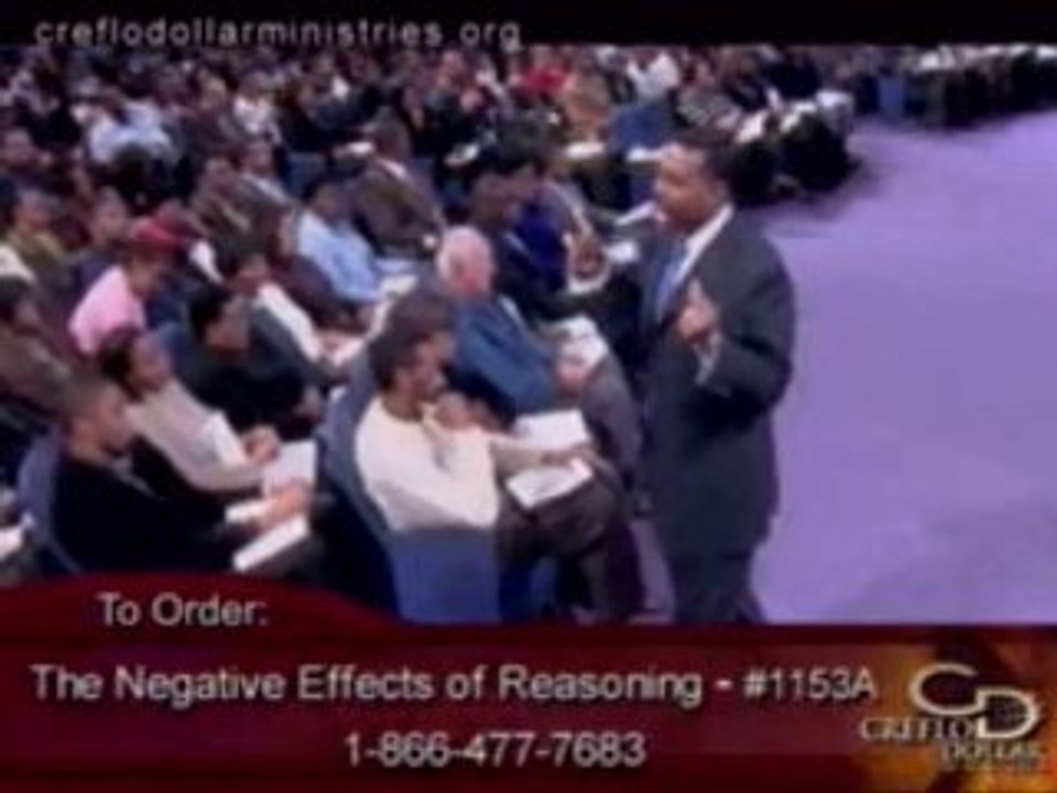 Creflo Dollar- The Negative Effects of Reasoning 9
