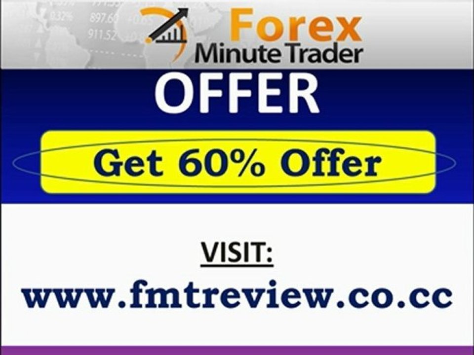 Forex Minute Trader OFFER - Get 60% OFFER