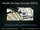 5 Reasons an Health Savings Account is not for Eveyone