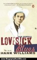 Biography Book Review: Lovesick Blues: The Life of Hank Williams by Paul Hemphill