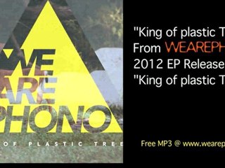 wearephono // King of plastic Tree