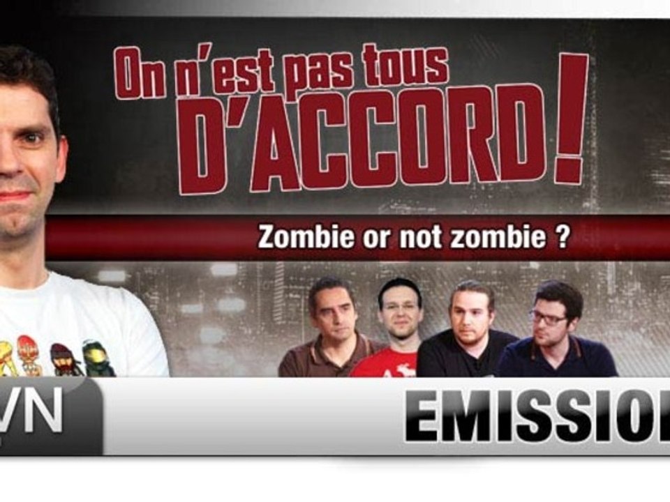 On n'est pas tous d'accord ! - S4-Ep#147 - Zombie or not zombie [jvn.com]