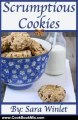 Cooking Book Review: Cookies (Scrumptious Cookies) by Sara Winlet