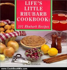 Cooking Book Review: Life's Little Rhubarb Cookbook: 101 Rhubarb Recipes (Cooking at Its Best from Avery Color Studios) by Joan Bestwick