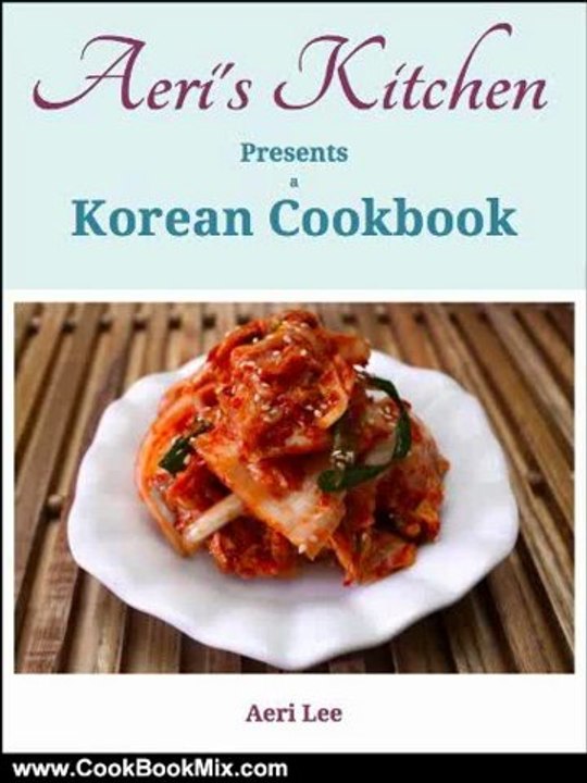 Cooking Book Review: Aeri's Kitchen Presents a Korean Cookbook by Aeri Lee
