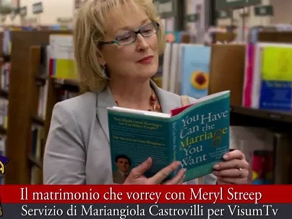 Il matrimonio che vorrei con Meryl Streep