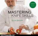 Cooking Book Review: Mastering Knife Skills: The Essential Guide to the Most Important Tools in Your Kitchen (with DVD) by Norman Weinstein, Mark Thomas