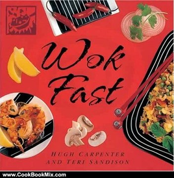 Cooking Book Review: Wok Fast (Fast Books) by Hugh Carpenter, Teri Sandison