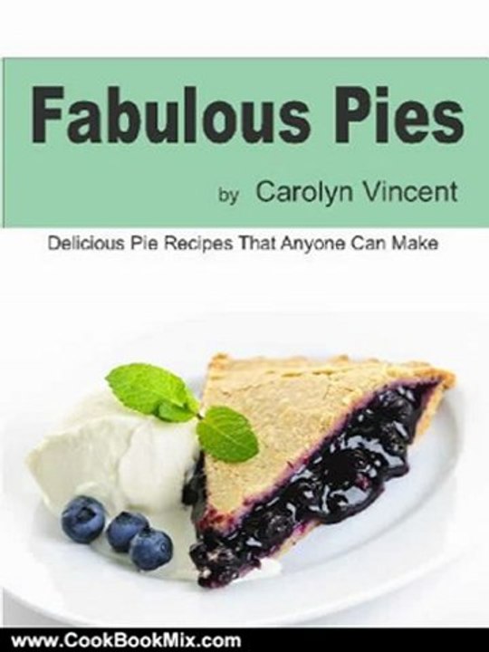 Cooking Book Review: Fabulous Pies by Carolyn Vincent