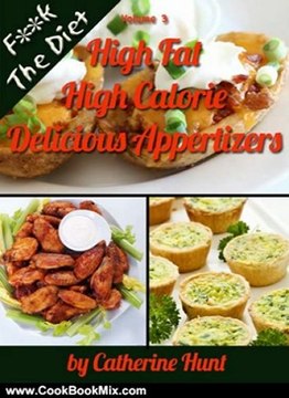 Cooking Book Review: High Fat High Calorie Appetizers (F**k The Diet) by Catherine Hunt