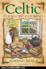 Cooking Book Review: Celtic Folklore Cooking by Joanne Asala