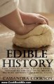 Cooking Book Review: Edible History: Easy Ancient Celtic, Gallic and Roman Techniques for Leavening Bread Without Modern Commercial Yeast by Cassandra Cookson