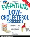 Cooking Book Review: The Everything Low-Cholesterol Cookbook: Keep you heart healthy with 300 delicious low-fat, low-carb recipes (Everything: Cooking) by Linda Larsen