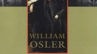 Biography Book Review: William Osler: A Life in Medicine by Michael Bliss