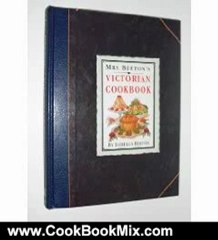 Cooking Book Review: Mrs. Beeton's Victorian Cookbook by Isabella Mary Beeton