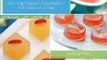 Cooking Book Review: Jelly Shot Test Kitchen: Jell-ing Classic Cocktails-One Drink at a Time by Michelle Palm