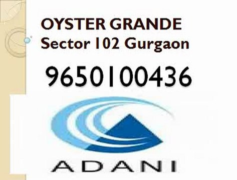 OYSTER GRANDE 9650100436 Adani M2K Group Sector 102 Gurgaon