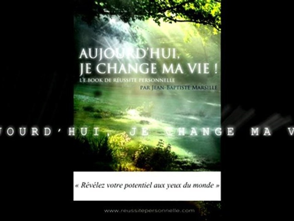 "Aujourd'hui, je change ma vie" L'E-book de Réussite Personnelle enfin disponible !