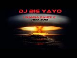dj big yayo-Lil Jon-Nate Dogg-Eminem-i wanna dance 2 RmX 2013