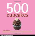 Cooking Book Review: 500 Cupcakes: The Only Cupcake Compendium You'll Ever Need (New Edition) (500 Series Cookbooks) by Fergal Connolly, Judith Fertig